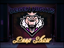 Degen Nights˸ Peep Show