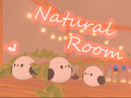 Natural Room