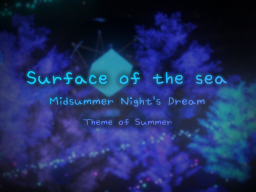 Surface of the sea - Midsummer Night's Dream