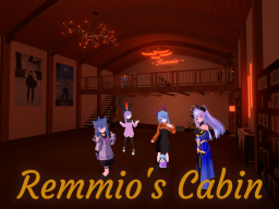 Remmio's Cabin