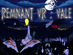 Remnant VR ˸ Vale