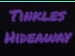 Tinkle's Hideaway