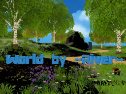 ~River~ Chillworld