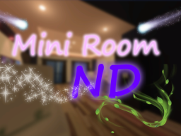 Mini Room ND