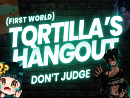 Tqrtilla's Hangout