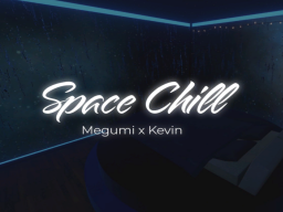 Space Chill - Megumi x Kevin