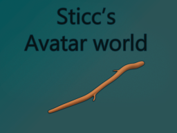 Sticc's Avatar world