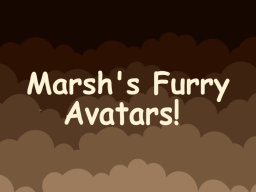 Marsh's Furry Avatarsǃ