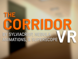 THE CORRIDOR VR