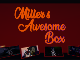 Miller's Awesome Box