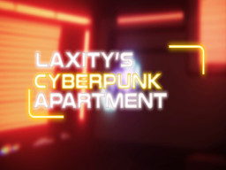 Laxity's Cyberpunk Apartment