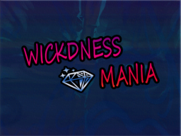 Wickdness Mania
