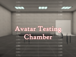 Avatar Testing Chamber