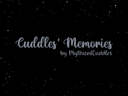 Cuddles' Memories '20-'21