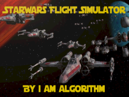 Star Wars Flight Simulator By I AM ALGORITHM