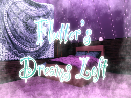 Flutter's Dreams Loft