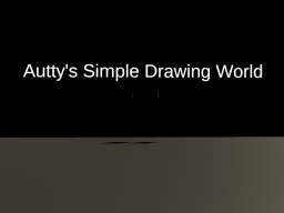 Autty's Simple Drawing World