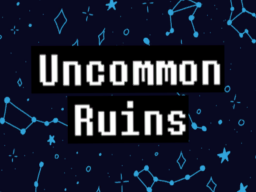 Uncommon Ruins