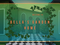 Bella's Garden Home