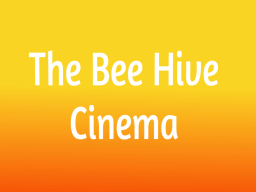 The Bee Hive Cinema