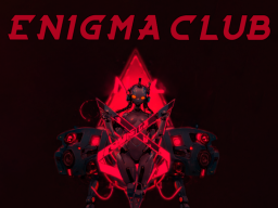 ＃ENIGMA CLUB＃