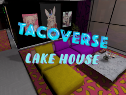 Tacoverse Lake House