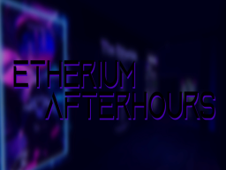 Etherium Afterhours