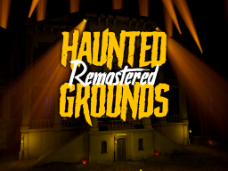 Haunted Grounds Remastered