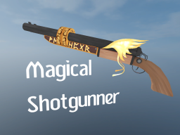 Magical Shotgunner