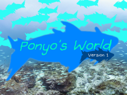 Ponyo's World （QUEST TEST）