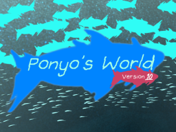 Ponyo's World˸ Version 10