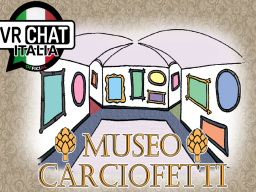 VRChat Italia Official - Museo Carciofetti