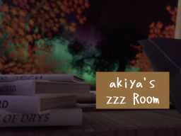 akiya's zzz Room