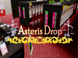 Asteris Drop -アステリスドロップ-