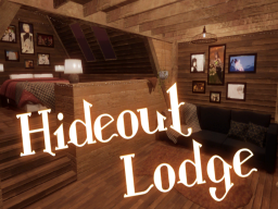 ~Hideout Lodge~