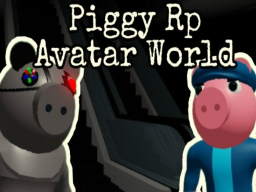 Piggy RP Avatar World