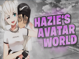 Hazie's Avatar World