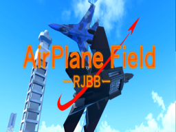 AirPlane Field -RJBB-