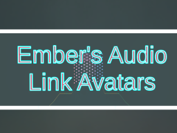 Ember's Audio Link Avatars