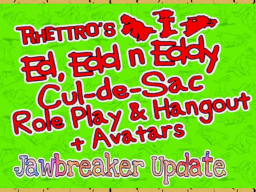 Rhettro's Ed Edd n Eddy Cul-de-Sac Role Play ＆ Hangout World ＋Avatars