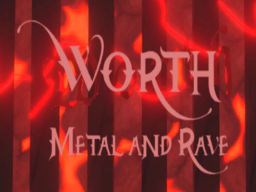 Worth ｜｜ Metal Rave