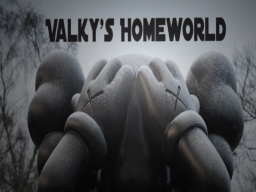 Valky's Homeworld