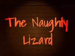 The Naughty Lizard
