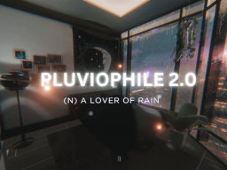 Pluviophile 2․0