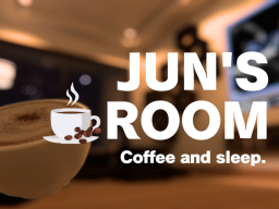 JUN'S ROOM - Coffee and Sleep -