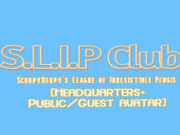 S․L․I․P Club HQ WIP