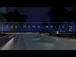 Cyn-Home world 2