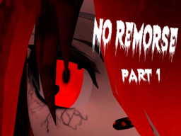 ＂No Remorse＂ Part 1