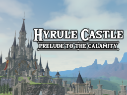 Hyrule Castle˸ Prelude to the Calamity
