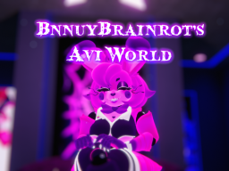 BnnuyBrainrot's Avi Worldǃ